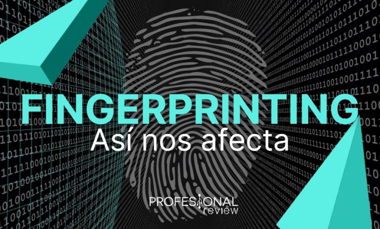 Así nos afecta el fingerprinting y la huella canvas