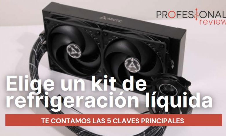 Elegir un kit de refrigeracion liquida en 5 claves