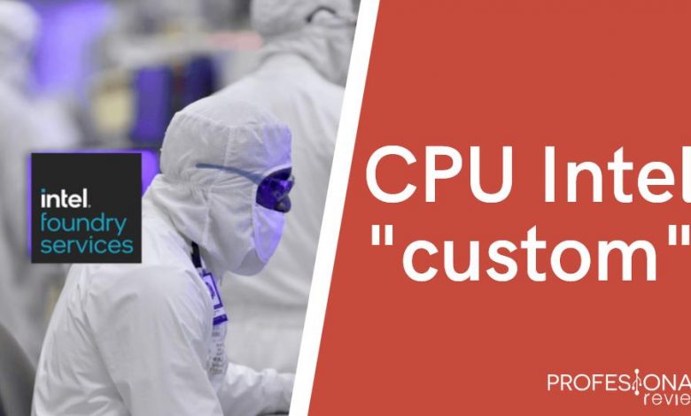 CPU Intel Foundry Services personalizadas