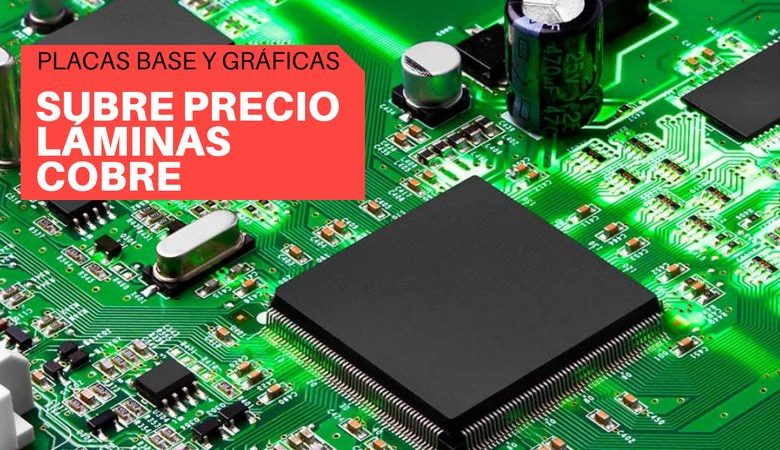 subida precio laminas cobre placas base graficas