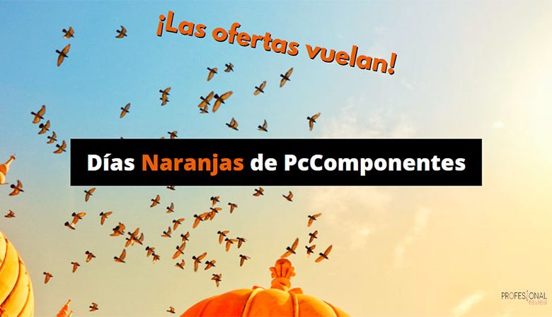 días naranjas pccomponentes