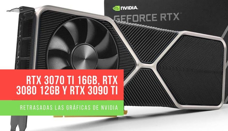 retraso tarjeta grafica nvidia rtx 3090 ti