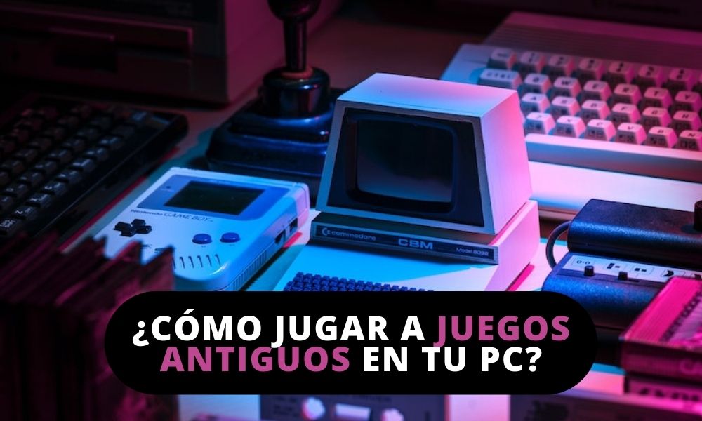 Cómo conseguir que tus juegos antiguos funcionen en tu PC actual