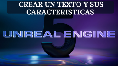 Crear un texto y sus características en Unreal Engine