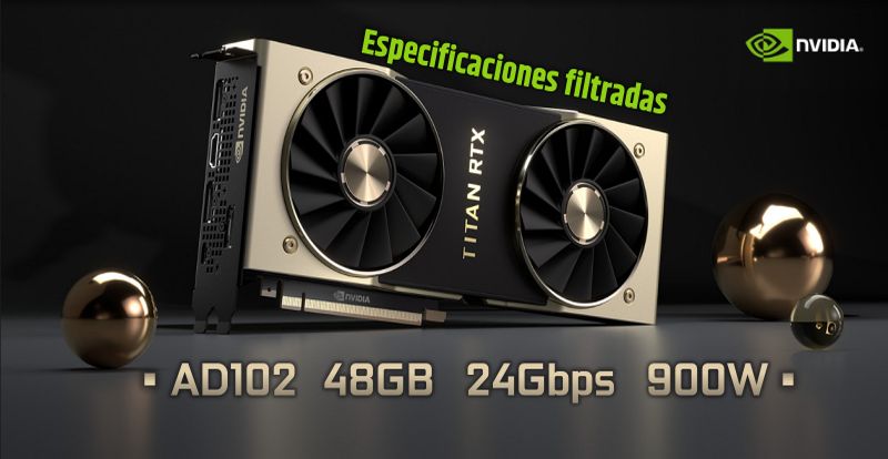 NVIDIA TITAN Especificaciones del nuevo modelo basado Ada Lovelace