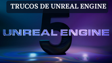 Trucos de Unreal Engine 5