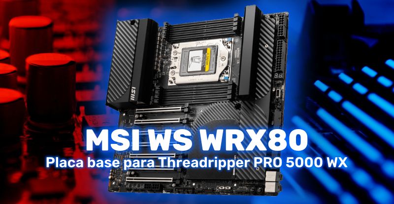 MSI WS WRX80, uma monstruosa placa-mãe para CPUs Ryzen Threadripper PRO 5000