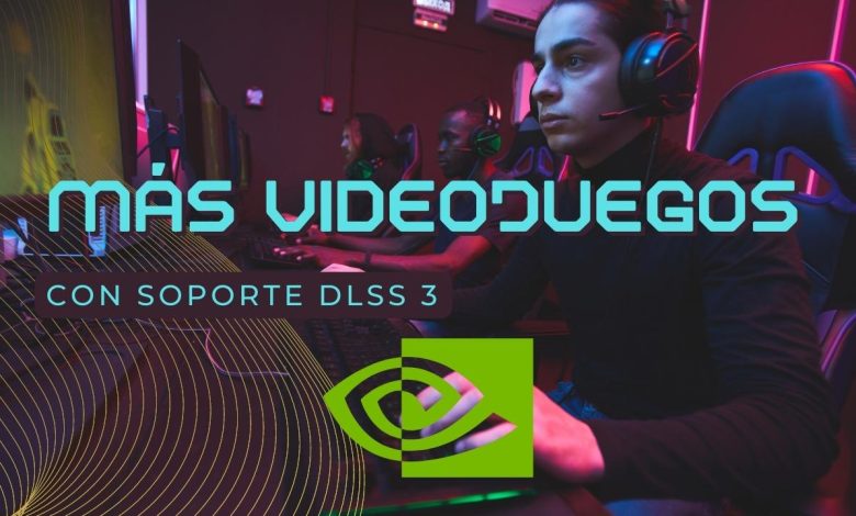 juegos con soporte NVIDIA DLSS 3