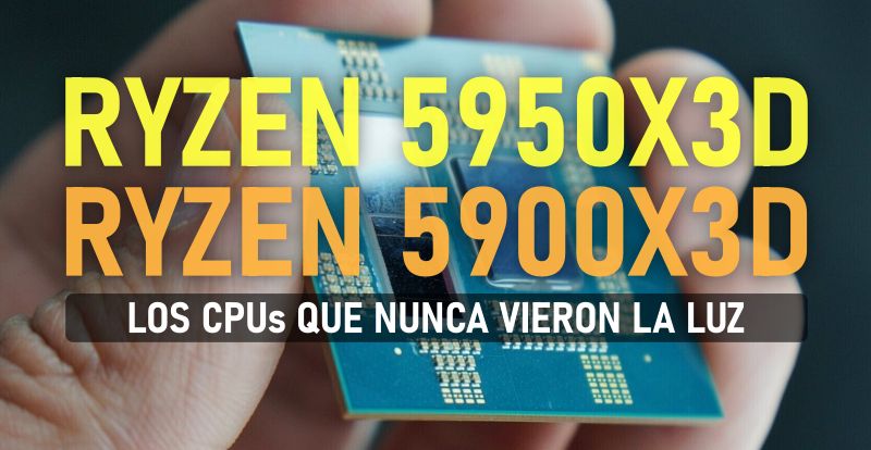 Ryzen 9 5950X3D y 5900X3D: Muestra dos modelos X3D inéditos