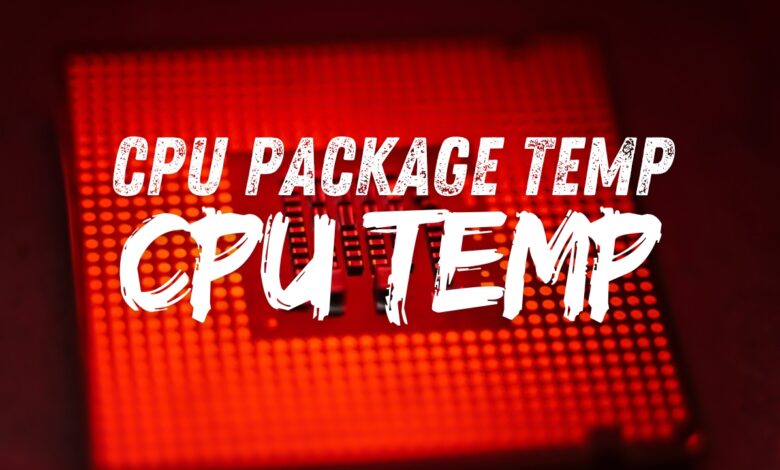 CPU Package Temp vs CPU Temp