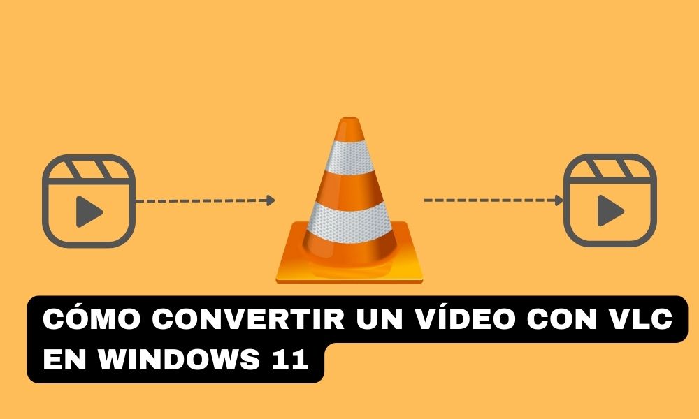 Cómo convertir un vídeo con VLC en Windows 11