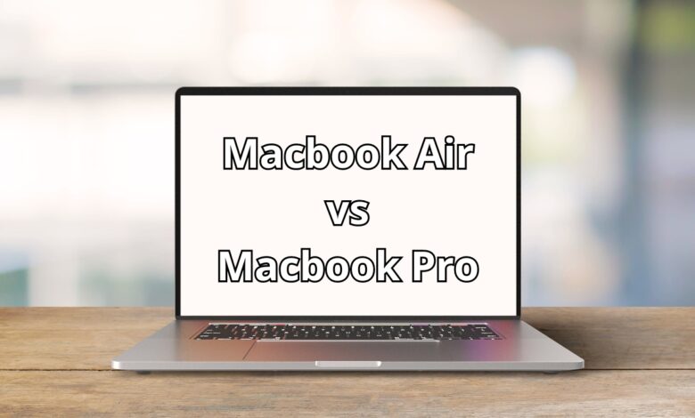 Macbook Air vs Macbook Pro