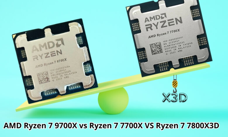 AMD Ryzen 7 9700X vs Ryzen 7 7700X VS Ryzen 7 7800X3D