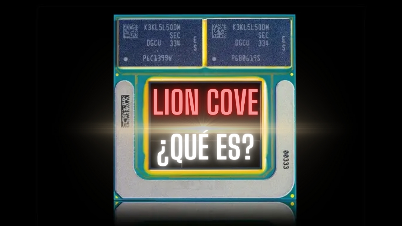 ¿Qué son y como funcionan los Lion Cove P-cores?