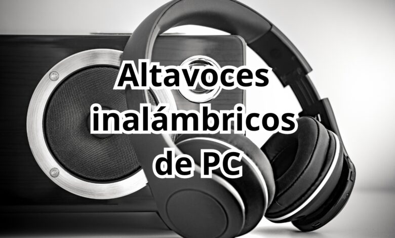 altavoces inalámbricos para PC