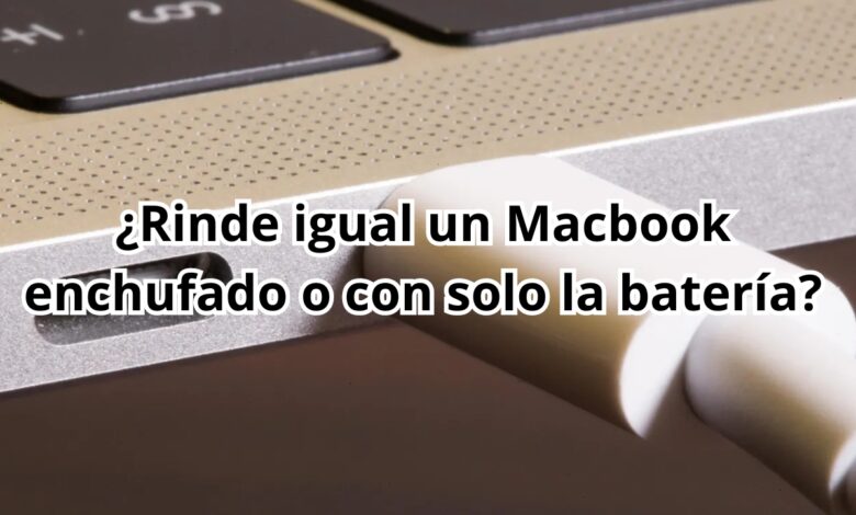 Rendimiento Macbook enchufado vs batería