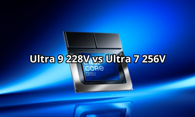 Ultra 9 228V vs Ultra 7 256V