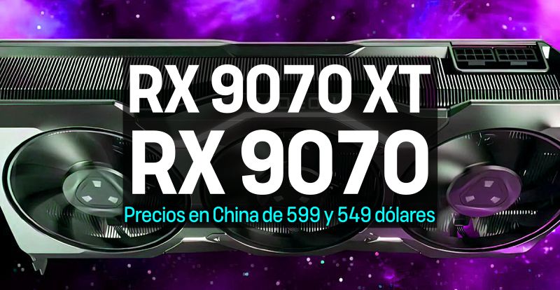 RX 9070 XT y 9070 son presentados en China con precios de 599 y 549 dólares